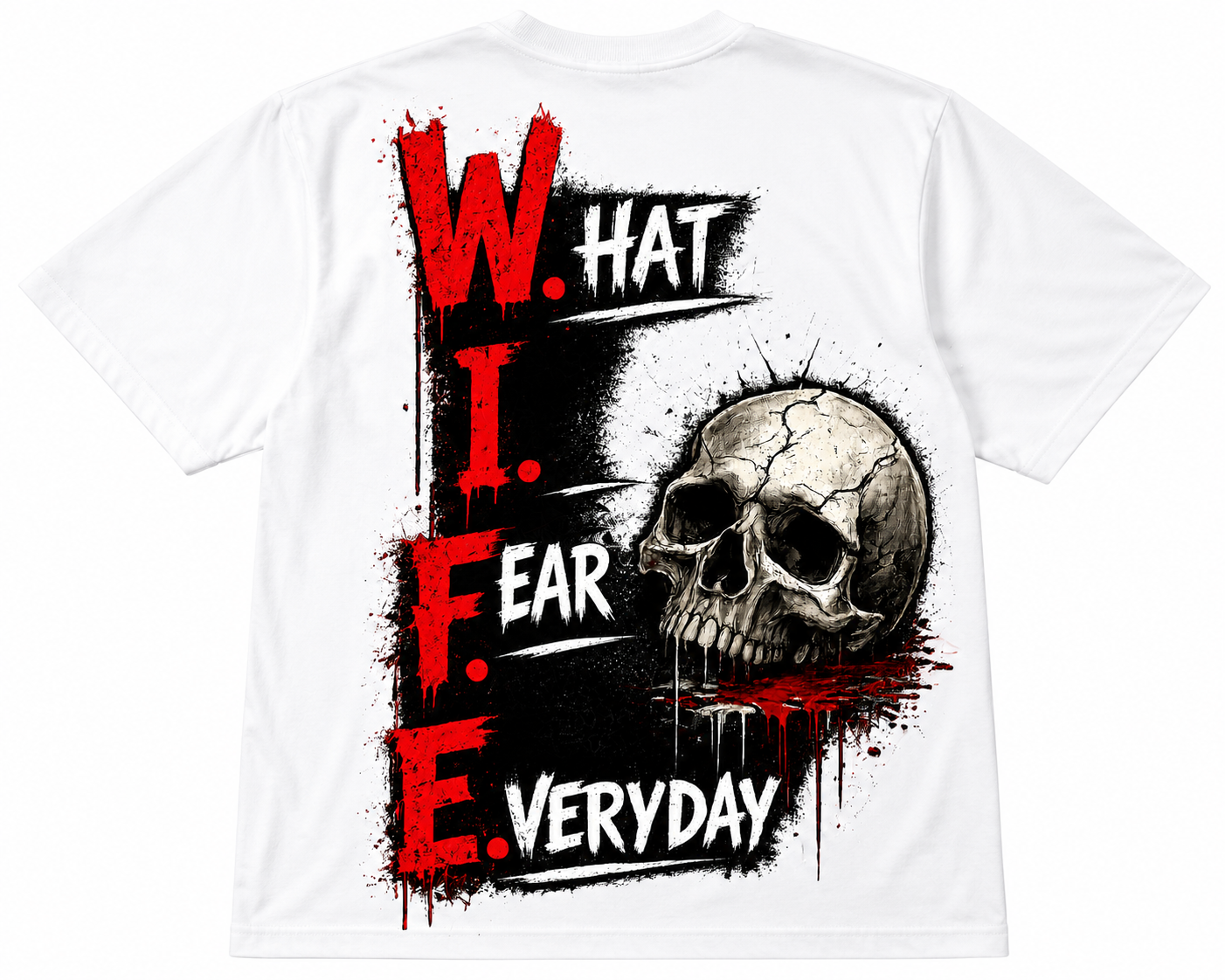 FUNNY HUSBAND T-SHIRT-W.I.F.E. WHAT I FEAR EVERYDAY SKULL GRAPHIC TEE